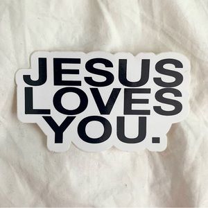 Jesus Loves You Sticker (2.5”x2”) 🤍🖤